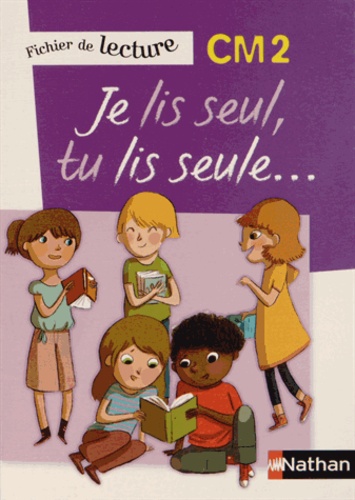 Je lis seul, tu lis seule...  - Fichier de lecture CM2