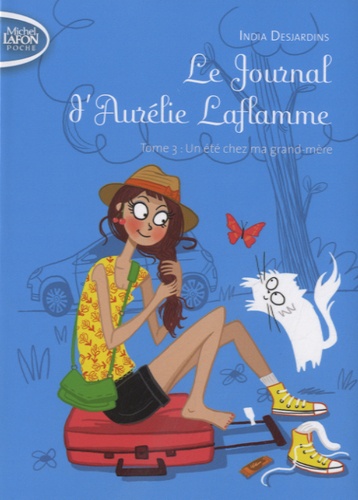 Le Journal d'Aurélie Laflamme Tome 3 - Un été chez ma grand-mère