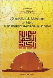 L'Orientation du Musulman en Prière et en Ablutions avec  l'eau ou le sable