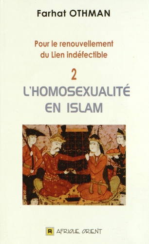 Pour le renouvellement du Lien indéfectible  - Tome 2, L'homosexualité en islam