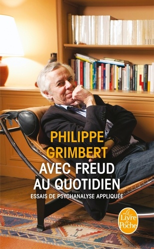Avec Freud au quotidien  - Essai de psychanalyse appliquée