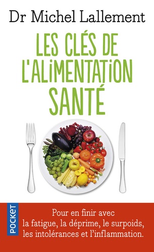 Les clés de l'alimentation santé  - Intolérances alimentaires et inflammation chroniqu