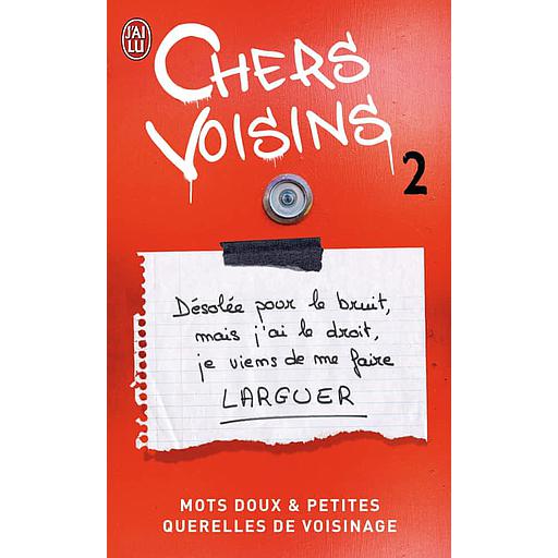 Chers voisins  - Mots doux et petites querelles de voisinage. Tome 2