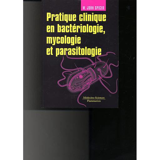 Pratique Clinique En Bacteriologie, Mycologie Et Parasitologie
