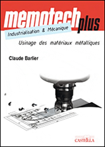 Usinage des matériaux métalliques  - BTS, IUT, CPGE, Ecoles dingénieurs, Formation continue