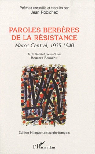 Paroles berbères de la résistance  - Maroc central, 1935-1940, édition bilingue tamazight-français