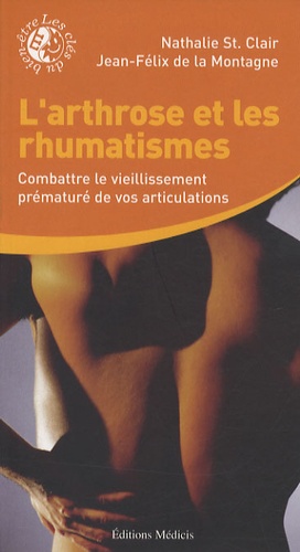 L'arthrose et les rhumatismes  - Combattre le vieillisment prématuré de vos articualtions