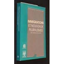 IMMIGRATIONS &amp; NOUVEAUX PLURALISLMES.UNE