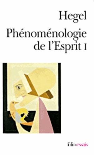 Phénoménologie de l'esprit - Tome 1