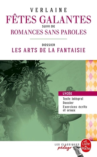 Fêtes galantes suivi de Romances sans paroles  - Dossier thématique : les art de la fantaisi