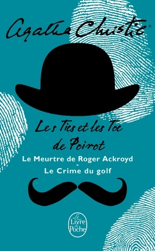 Les Tics et les TOC de Poirot  - Le meurtre de Roger Ackroyd ; Le crime du golf