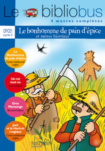 Le Bibliobus n° 20 CP/CE1 Parcours de lecture de 4 oeuvres : Le Bonhomme de pain d'épice ; Un roi tout nu ; Gros Mensonge ; Jack et le Haricot magique