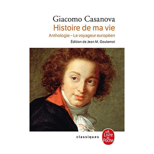 Giacomo Casanova, histoire de ma vie  - Anthologie, Le voyageur européen