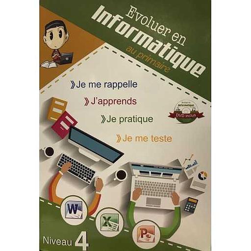 Evoluer en Informatique au primaire - niveau 4