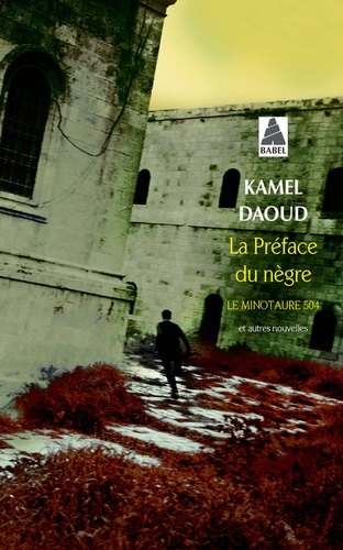 La préface du nègre  - Le minotaure 504 et autres nouvelles