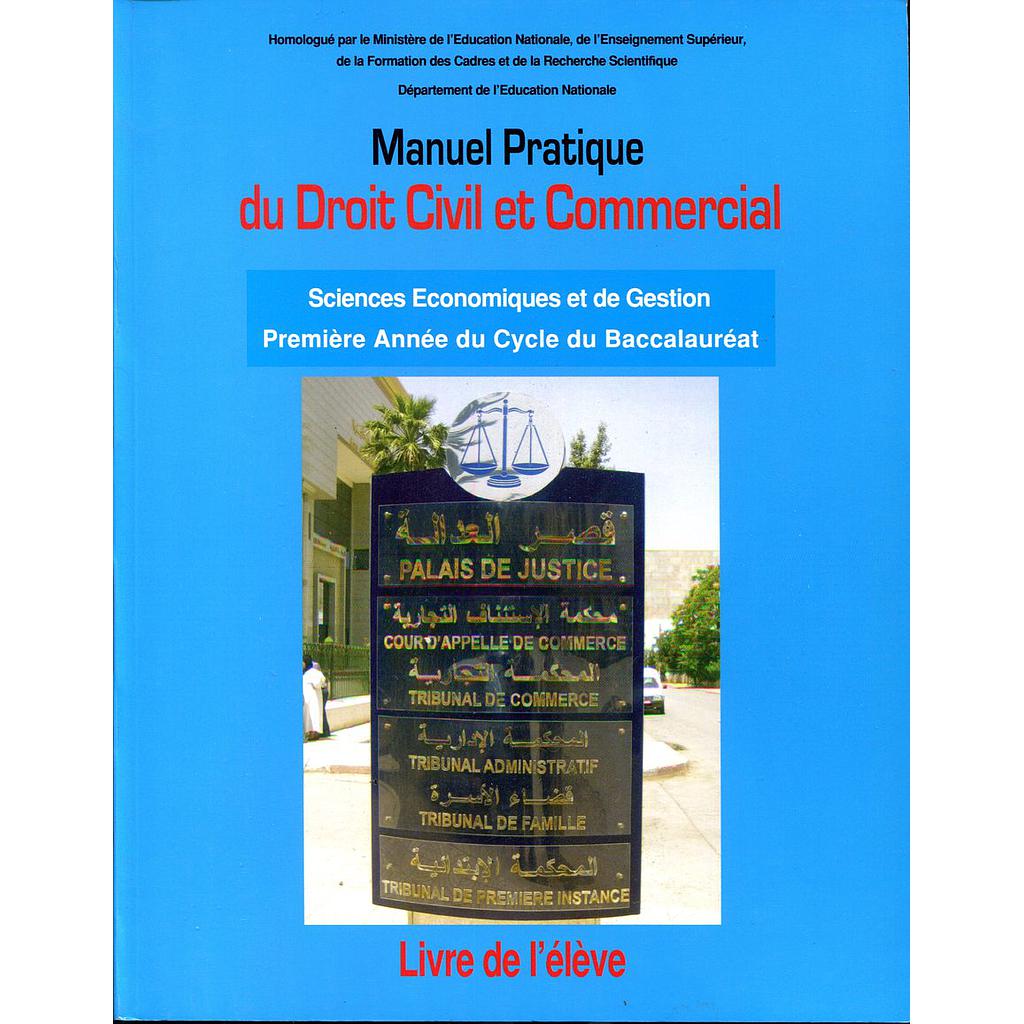 Manuel pratique du droit civil et commercial 1Bac sciences economiques et de gestion 