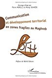 Communication et développement territorial en zones fragiles au Maghreb