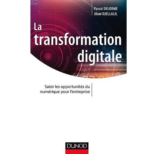 La transformation digitale  - Saisir les opportunités sur numérique pour l'entreprise