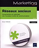 Réseaux sociaux - Comprendre et maîtriser ces nouveaux outils de communication (5e édition)