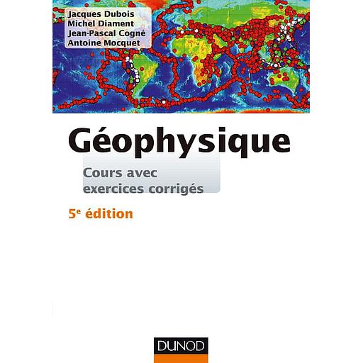 Géophysique  - Cours et exercices corrigés