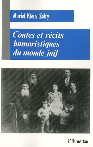 Contes et récits humoristiques du monde juif  - Chez les Juifs du Maghreb, d'Alsace et d'Europe orientale, installés dans l'Est de la France