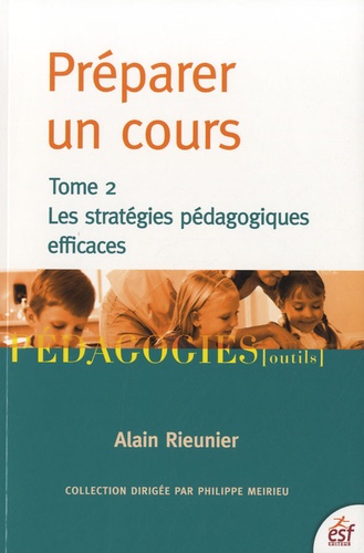 Préparer un cours  - Tome 2 : Les stratégies pédagogiques efficaces