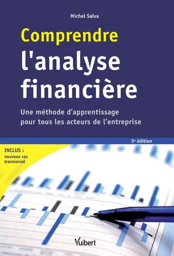 Comprendre l'analyse financière  - Une méthode d'apprentissage pour tous les acteurs de l'entreprise