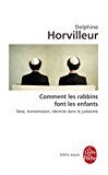 Comment les rabbins font-ils les enfants : sexe, transmission et identité dans le judaïsme