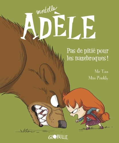 Mortelle Adèle Tome 7 - Pas de pitié pour les nazebroques !