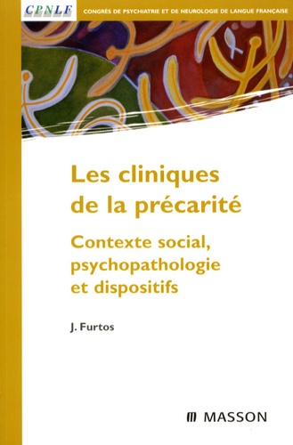 Les cliniques de la précarité  - Contexte social, psychopathologie et dispositifs