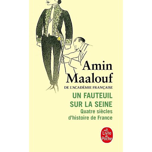 Un fauteuil sur la Seine  - Quatre siècles d'histoire de France