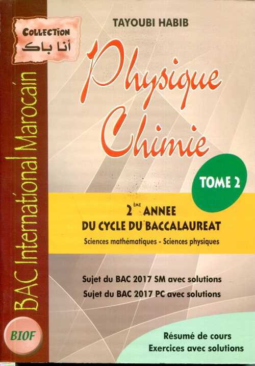 سلسلة أنا باك Physique Chimie Tome 2 - 2ère année Bac Sc.Phys - Sc.Math - Bac International Marocain
