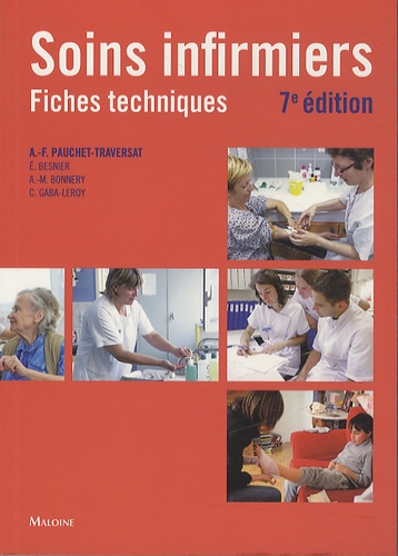 Soins infirmiers : fiches techniques  - Soins de base, soins techniques centrés sur la personne soignée