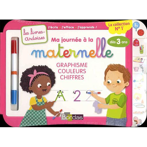Ma journée à la maternelle : graphisme, couleurs, chiffres  - Avec 1 feutre effaçable 2 couleurs