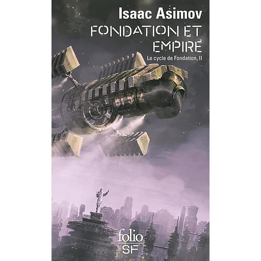 Le cycle de Fondation Tome 2 - Fondation et Empire