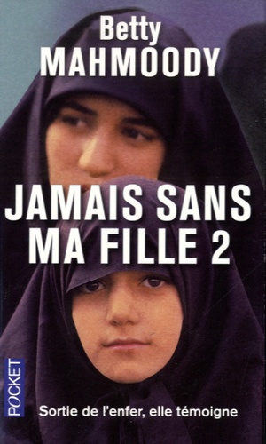 Jamais sans ma fille  - Tome 2, Pour l'amour d'un enfant