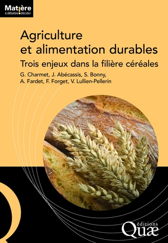 Agriculture et alimentation durables  - Trois enjeux dans la filière céréales