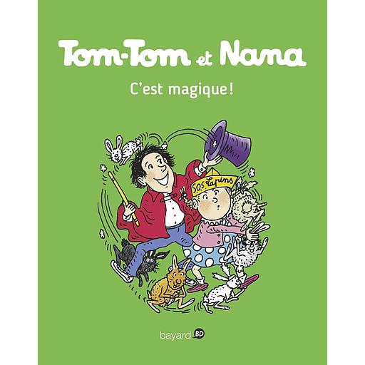 Tom-Tom et Nana Tome 21 - C'est magique !