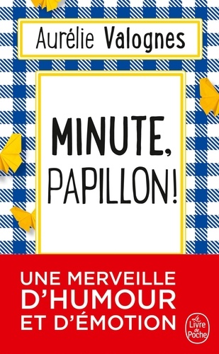 Minute, papillon !