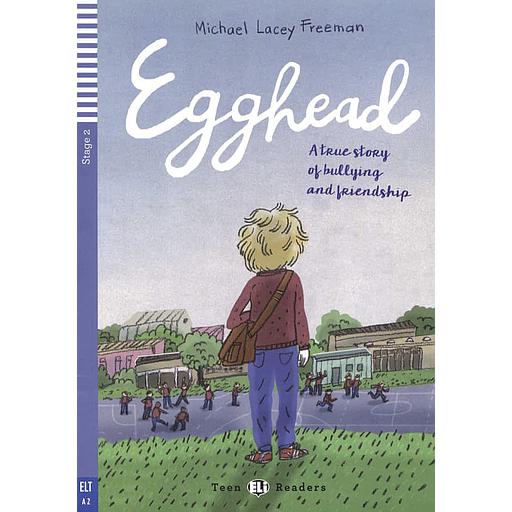 Egghead  - A true story of bullying and friendship