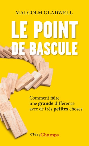Le point de bascule  - Comment faire une grande différence avec de très petites choses