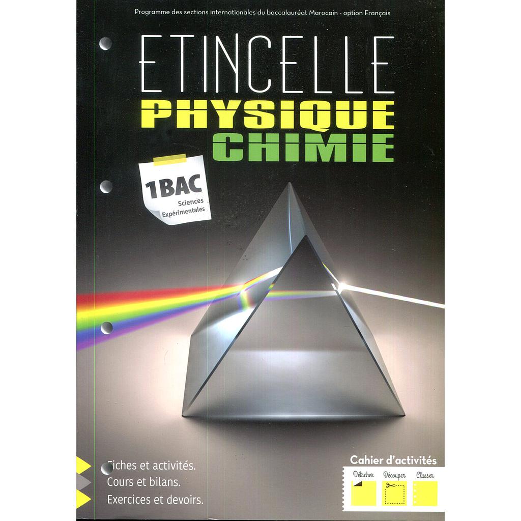 Etincelle Physique-Chimie 1re Bac Sc Exp - Cahier d'activités