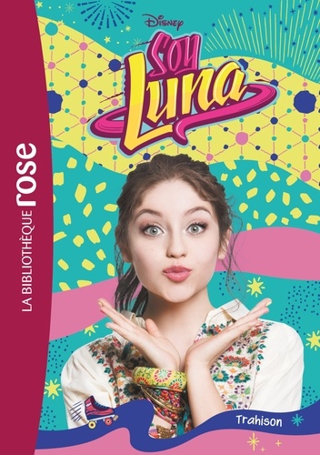 Soy Luna Tome 14 - Trahison