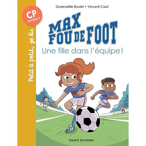 Max fou de foot - Une fille dans l'équipe !