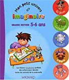 Mon petit univers imaginaire Grande section 5-6 ans