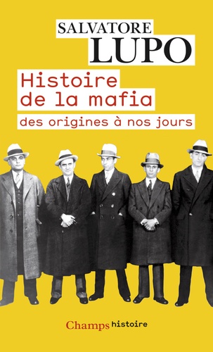 Histoire de la mafia  - Des origines à nos jours