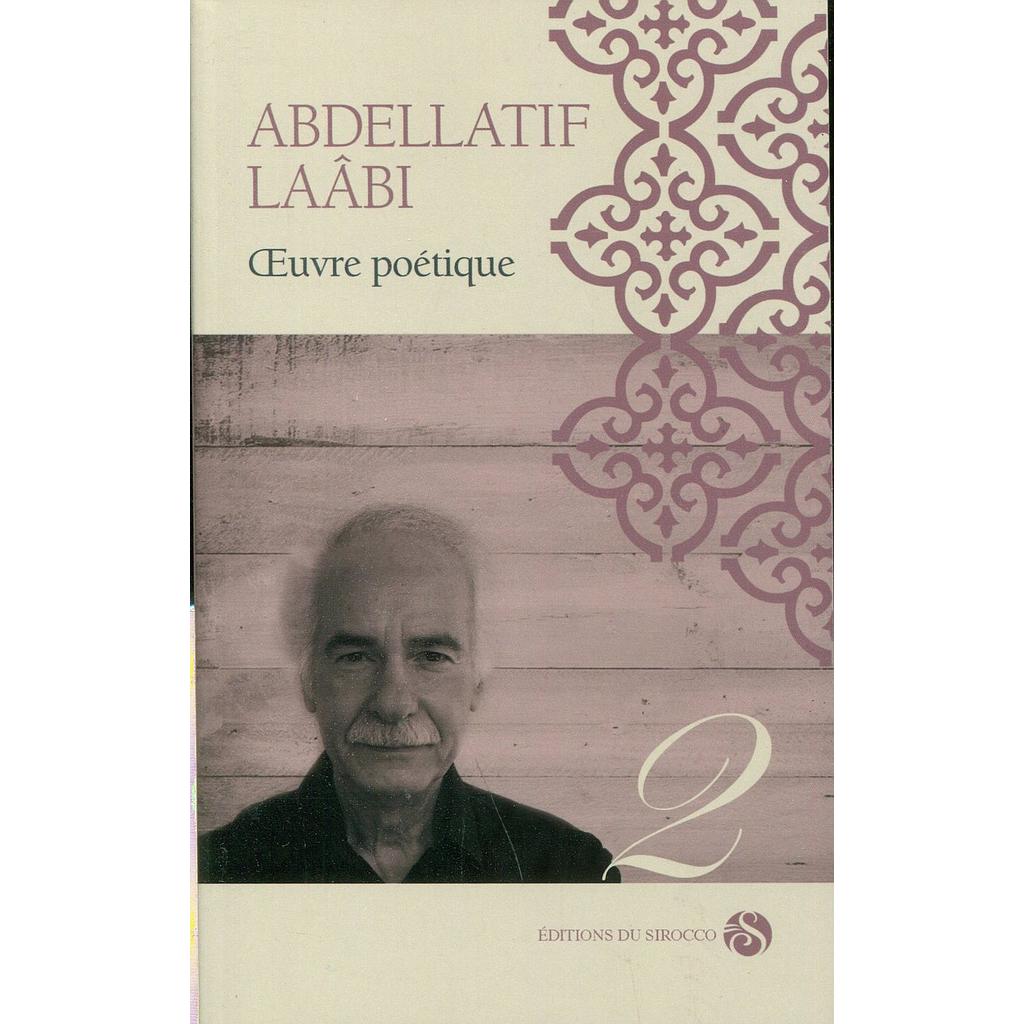 ABDELLATIF LAÂBI - Œuvre poétique tome 2