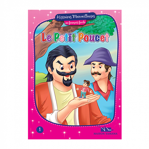 Histoires merveilleuses en français facile : Le petit poucet