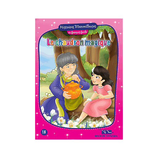 Histoires merveilleuses en français facile : Le chaudron magique