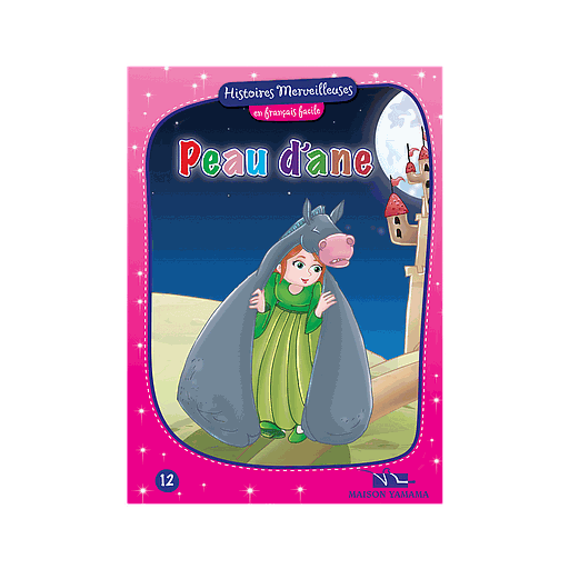 Histoires merveilleuses en français facile : Peau d'âne